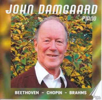Album Ludwig van Beethoven: John Damgaard - Beethoven / Chopin / Brahms