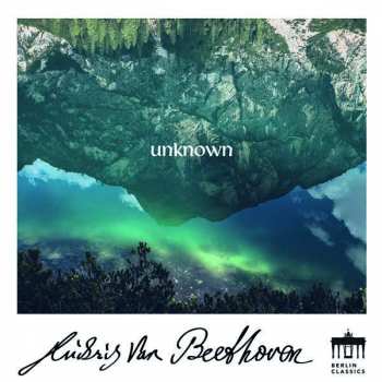 Album Ludwig van Beethoven: Ludwig Van Beethoven - Unbekannte Meisterwerke