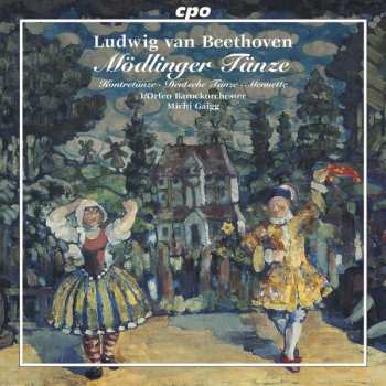 Album Ludwig van Beethoven: Mödlinger Tänze: Kontretänze • Deutsche Tänze • Menuette