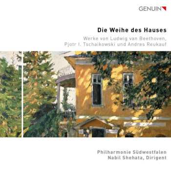 Ludwig van Beethoven: Philharmonie Südwestfalen - Die Weihe Des Hauses