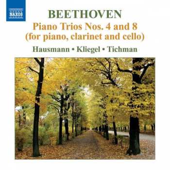 Album Ludwig van Beethoven: Piano Trios Nos. 4 And 8 (For Piano, Clarinet And Cello)