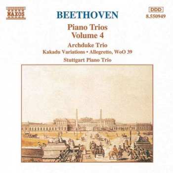 Album Ludwig van Beethoven: Piano Trios Volume 4 (Archduke Trio • Kakadu Variations • Allegretto, WoO 39)