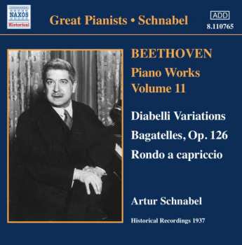 Ludwig van Beethoven: Piano Works Volume 11: Diabelli Variations - Bagatelles, Op. 126 - Rondo A Capriccio