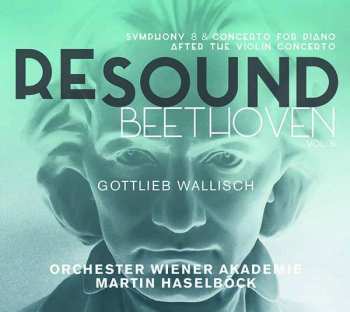 Album Ludwig van Beethoven: Re-Sound Beethoven, Vol. 6: Symphony 8 & Concerto For Piano After The Violin Concerto