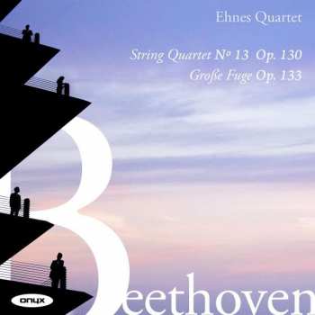 CD Ehnes Quartet: String Quartet No. 13, Op. 130 / Große Fuge, Op. 133 428430