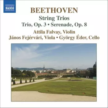 String Trios (Trio, Op. 3 • Serenade, Op. 8)