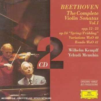 Album Ludwig van Beethoven: The Complete Violin Sonatas Vol. I: Opp. 12 • 23 • Op. 24 "Spring/Frühling" • Variations WoO 40 • Rondo WoO 41