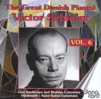 Album Ludwig van Beethoven: Victor Schiöler - The Great Danish Pianist Victor Schiöler Vol.6