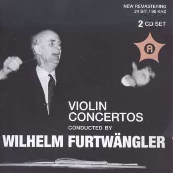 Album Ludwig van Beethoven: Violin Concertos Conducted By Wilhelm Furtwängler
