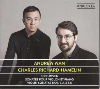 Album Andrew Wan: Sonates Pour Violon Et Piano Violin Sonatas, Nos. 1, 2, 3 & 5
