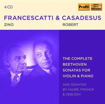 Album Ludwig van Beethoven: Zino Francescatti & Robert Casadesus - The Complete Beethoven Sonatas For Violin & Piano