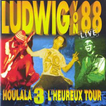 Album Ludwig Von 88: Houlala 3 L'heureux Tour (Ludwig Von 88 Live)