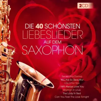 Lui Martin: Die 40 Schönsten Liebeslieder Auf Dem Saxophon