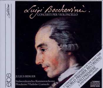 Luigi Boccherini: Concerti Per Violoncello Vol I.