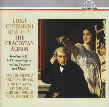 Luigi Cherubini: Vokalmusik Für 1-3 Frauenstimmen, Violine, Cembalo & Klavier "the Cracovian Album"