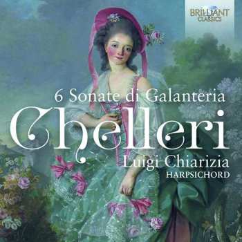 Luigi Chiarizia: Cembalosonaten Nr.1-6 "sonate Di Galanteria"