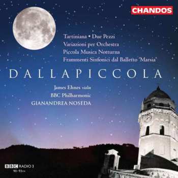 Album Luigi Dallapiccola: Tartiniana • Due Pezzi • Variazioni Per Orchestra • Piccola Musica Notturna • Frammenti Sinfonici Dal Balletto «Marsia»