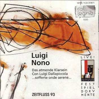 Album Luigi Nono: Das Atmende Klarsein / Sofferte Onde Serene / Con Luigi Dallapiccola