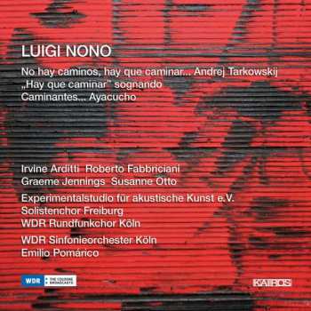 Album Luigi Nono: No Hay Caminos, Hay Que Caminar... Andrej Tarkowskij / "Hay Que Caminar" Sognando / Caminantes... Ayacucho