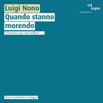 Luigi Nono: Quando Stanno Morendo (Vocal Music)