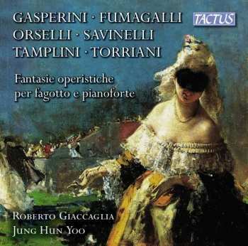 Album Luigi Orselli: Musik Für Fagott & Klavier "fantasie Operistiche"