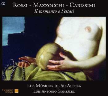 Album Luigi Rossi: Il Tormento E L'Estasi
