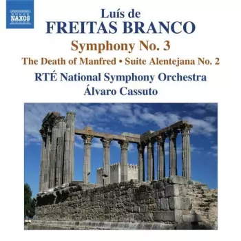 Symphony No. 3 • The Death Of Manfred • Suite Alentejana No. 2