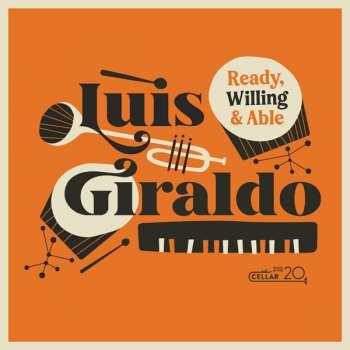 Album Luis Giraldo: Ready, Willing, And Able