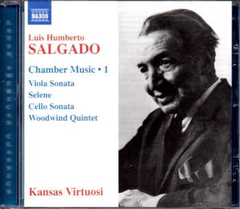 Album Luis Humberto Salgado: Chamber Music ● 1 - Viola Sonata, Selene, Cello Sonata, Woodwind Quintet