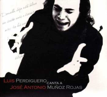 Album Luis Perdiguero: Canta A José Antonio Muñoz Rojas