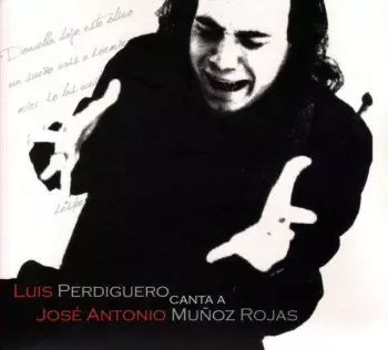 Canta A José Antonio Muñoz Rojas