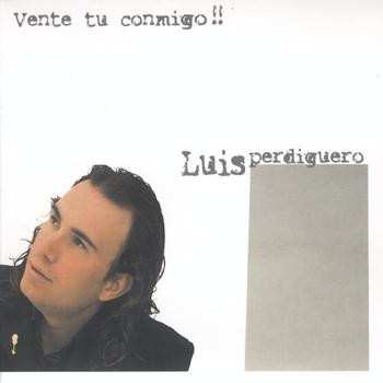 Album Luis Perdiguero: Vente Tú Conmigo !!