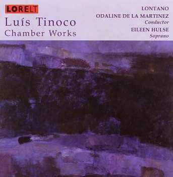 Album Luis Tinoco: Chamber Works