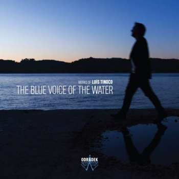 Album Luis Tinoco: The Blue Voice Of The Water