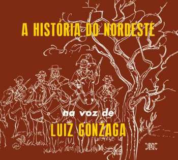 Album Luiz Gonzaga: A Historia Do Nordeste + O Nordeste Na Voz De Luiz Gonzaga + Lua