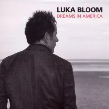 Luka Bloom: Dreams In America 