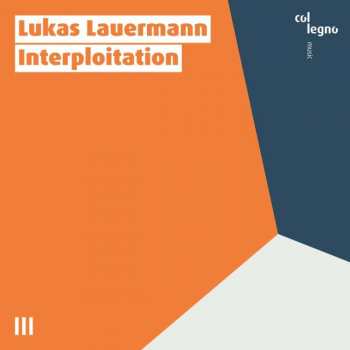Album Lukas Lauermann: Kammermusik "interploitation"