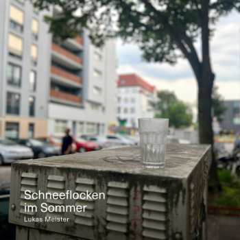 Album Lukas Meister: Schneeflocken Im Sommer