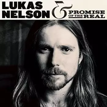 Lukas Nelson: Lukas Nelson & Promise Of The Real