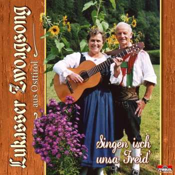 Album Lukasser Zwoagsong: Singen Isch Unsa Freid