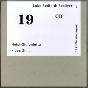 Luke Bedford: Besilvering - Solo, Duo And Ensemble Works