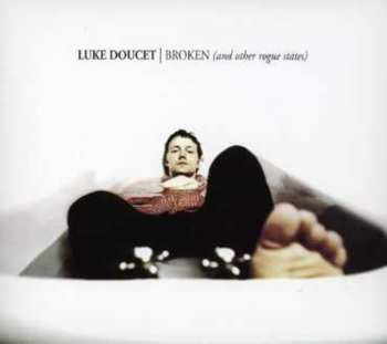 CD Luke Doucet: Broken (And Other Rogue States)