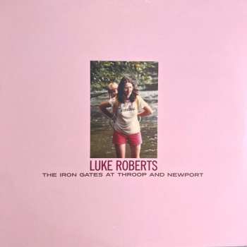 Album Luke Roberts: The Iron Gates At Throop And Newport