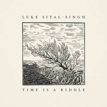 Luke Sital-Singh: Time Is A Riddle