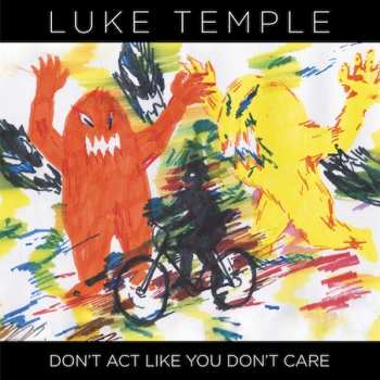Album Luke Temple: Don't Act Like You Don't Care