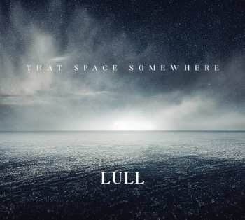 Album Lull: That Space Somewhere
