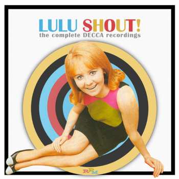 Album Lulu: Shout! The Complete Decca Recordings