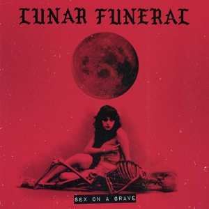 Album Lunar Funeral: Sex On A Grave