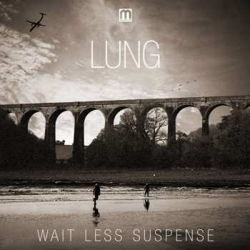 Album Lung: Wait Less Sunspense