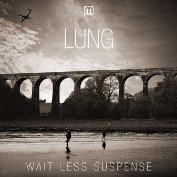 Album Lung.: Wait Less Suspense